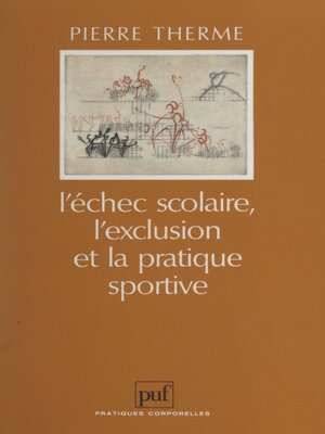 cover image of L'échec scolaire, l'exclusion et la pratique sportive